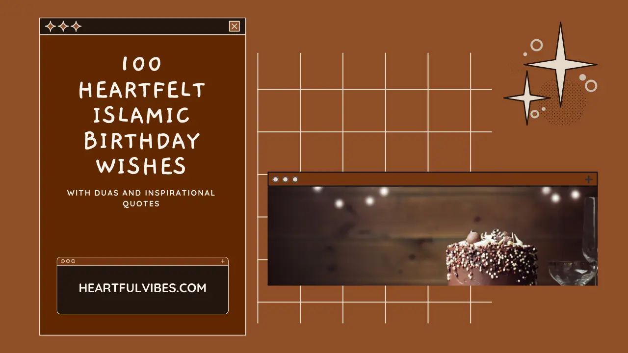 100 Heartfelt Islamic Happy Birthday Wishes (With Duas, Quotes )